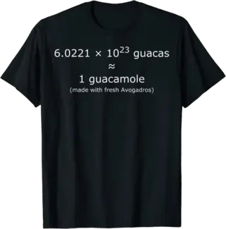 Avogadro's number Guacamole T-Shirt for Chemists, Scientists