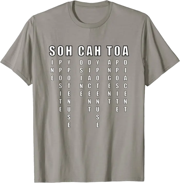Complete SOH CAH TOA Trigonometry Mnemonic T-Shirt