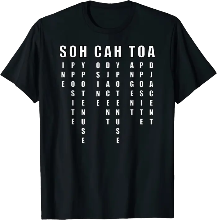 Complete SOH CAH TOA Trigonometry Mnemonic T-Shirt