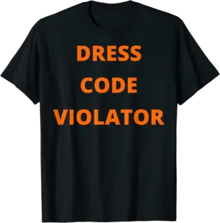 Dress Code Violator T-Shirt