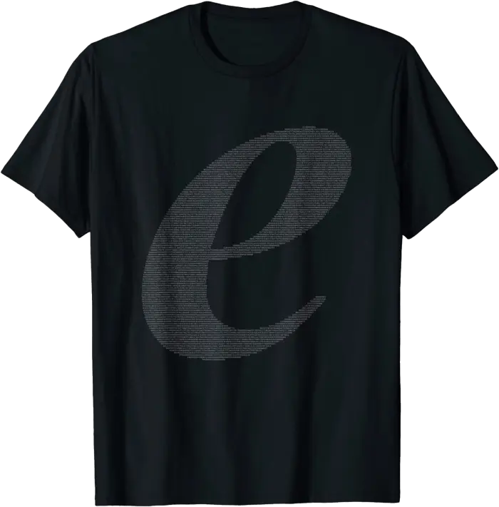 Euler's Number T-Shirt with the Letter e & the value of e