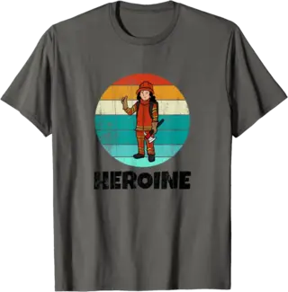 Firefighter Heroine T-Shirt