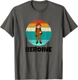 Firefighter Heroine T-Shirt