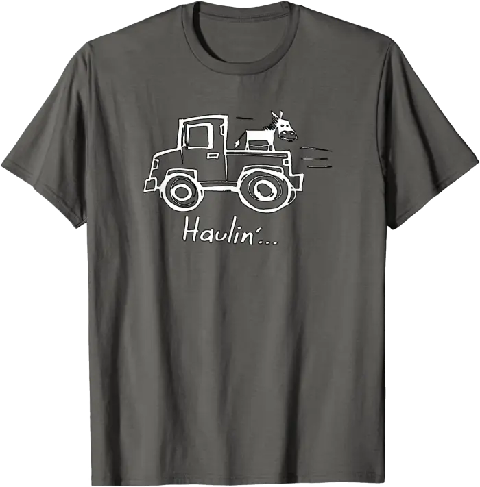 Haulin' Ass with a Donkey on a Truck T-Shirt