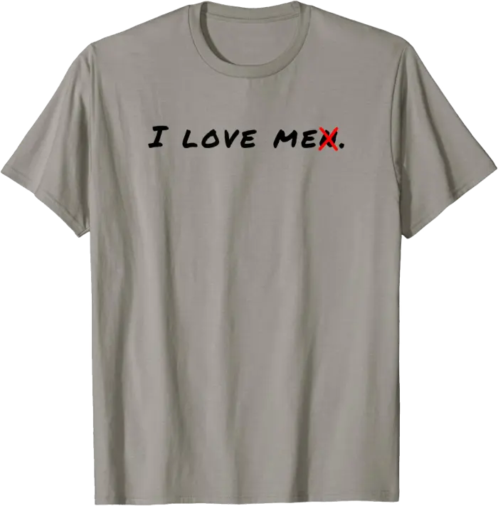 I Love Me (Not Men) T-Shirt