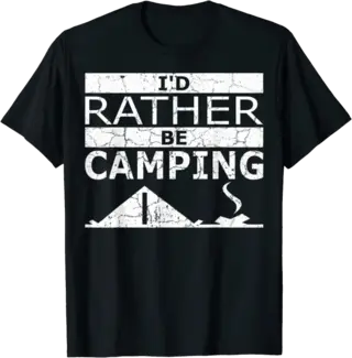 I'd Rather Be Camping T-Shirt
