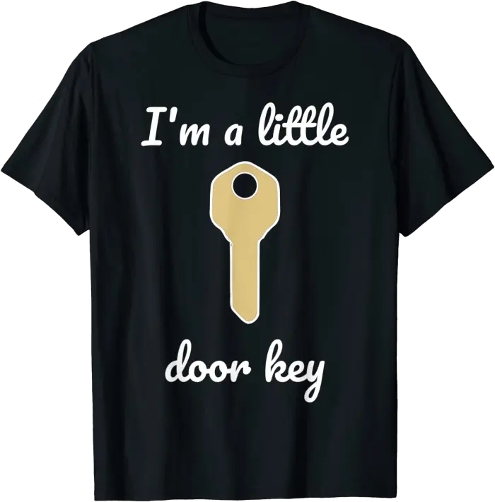 I'm A Little Door Key T-Shirt with Funny Dorky Pun Joke