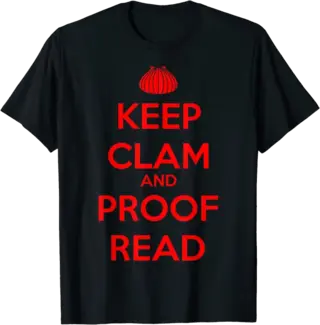 Keep Clam and Proofread for Writers T-Shirt