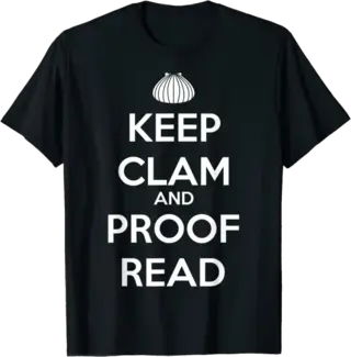 Keep Clam and Proofread Funny T-Shirt for Writers