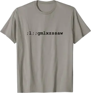 ;l;;gmlxzssaw Cryptographic Puzzle T-Shirt