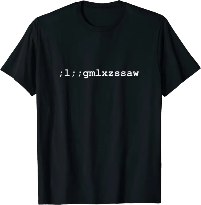 ;l;;gmlxzssaw Cryptographic Puzzle T-Shirt