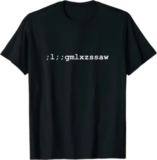 ;l;;gmlxzssaw Cryptographic Puzzle T-Shirt