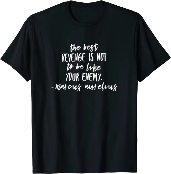 Marcus Aurelius Enemy Revenge Quote T-Shirt