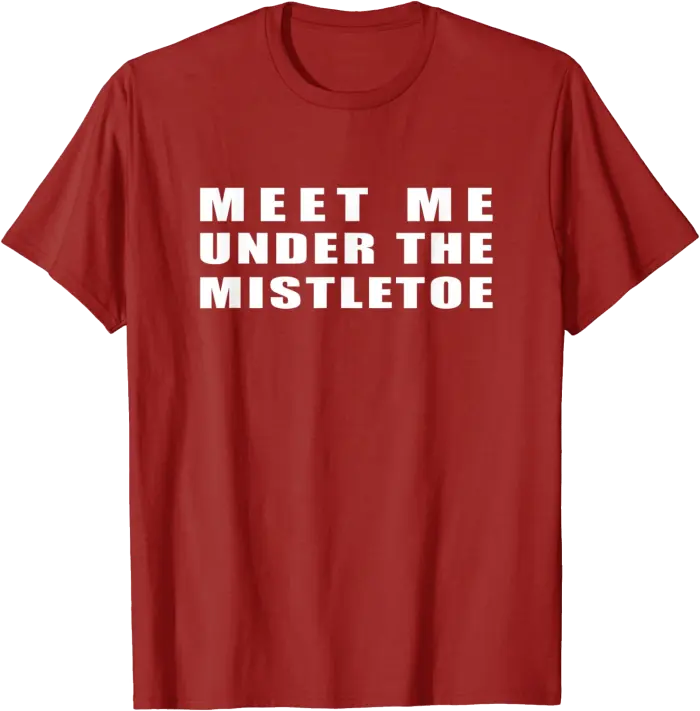 Meet Me Under the Mistletoe Christmas T-Shirt