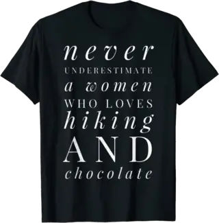Never Underestimate a Woman Who Loves Hiking & Chocolate T-Shirt