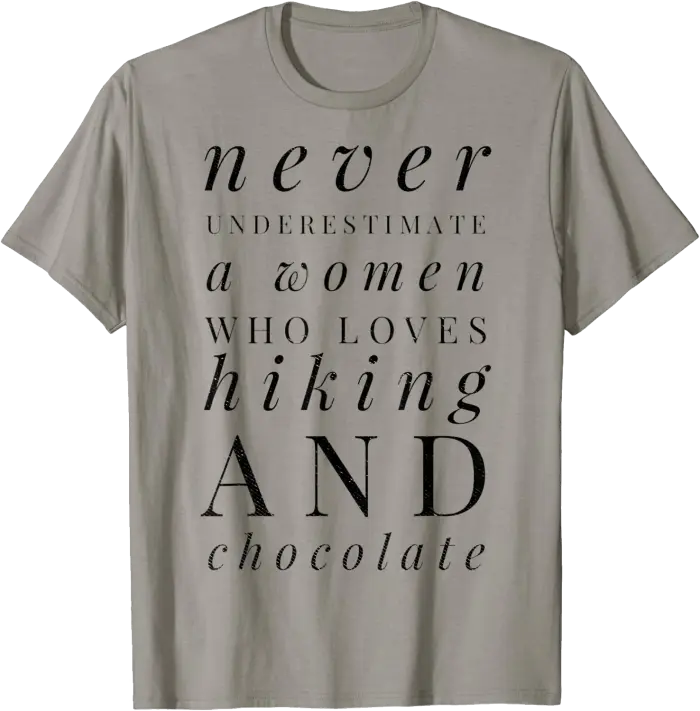 Never Underestimate a Woman Who Loves Hiking & Chocolate T-Shirt