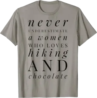 Never Underestimate a Woman Who Loves Hiking & Chocolate T-Shirt