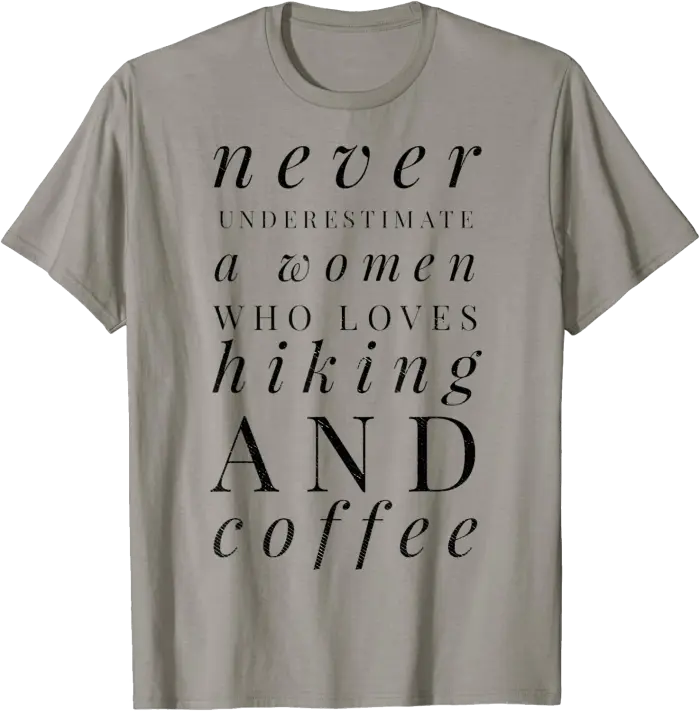 Never Underestimate a Woman Who Loves Hiking & Coffee T-Shirt