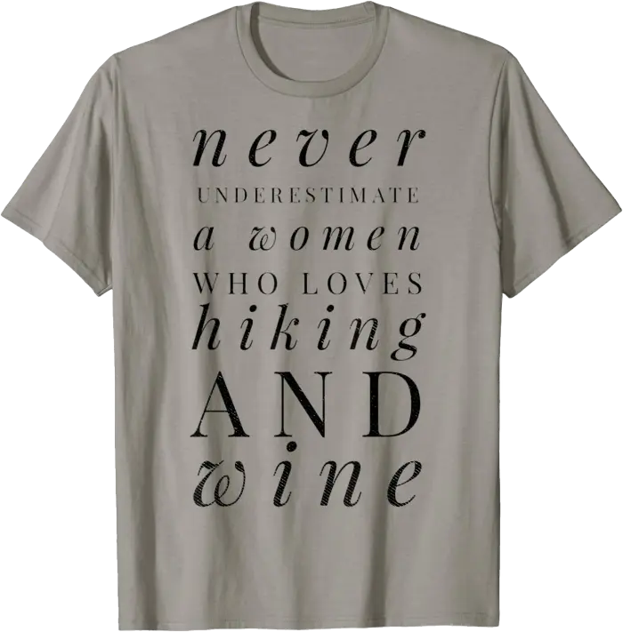 Never Underestimate a Woman Who Loves Hiking & Wine T-Shirt
