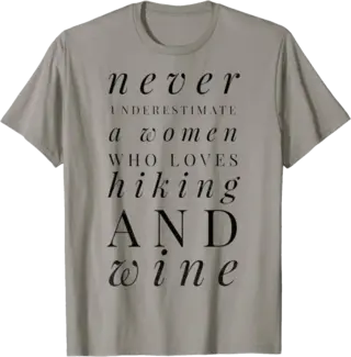 Never Underestimate a Woman Who Loves Hiking & Wine T-Shirt