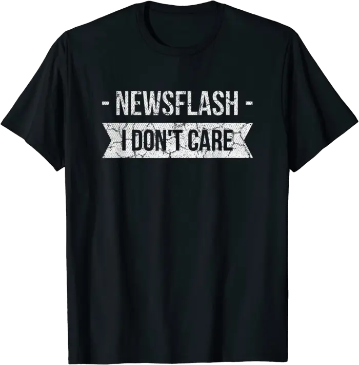 Newsflash I Don't Care for People with Attitude T-Shirt
