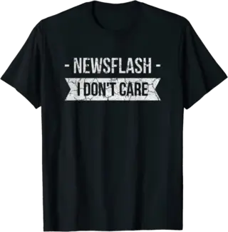 Newsflash I Don't Care for People with Attitude T-Shirt