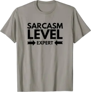 Sarcasm Level Expert T-Shirt