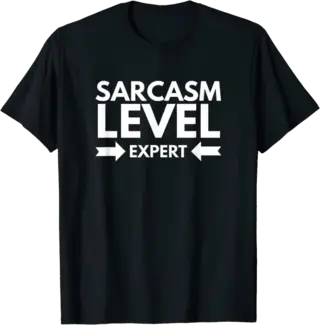 Sarcasm Level Expert T-Shirt
