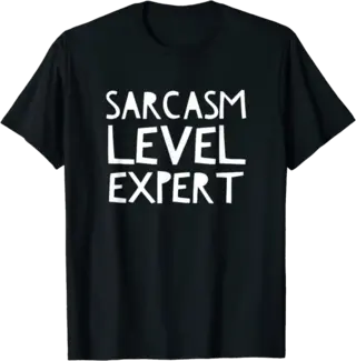 Sarcasm Level Expert T-Shirt