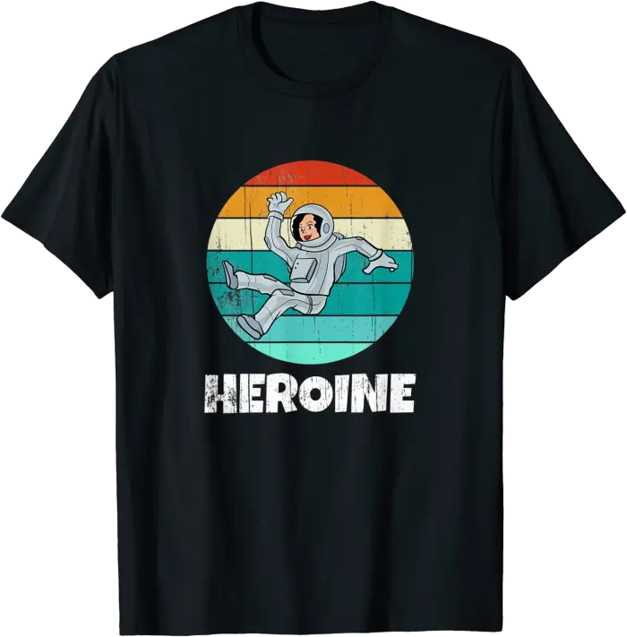 Space Astronaut Heroine T-Shirt