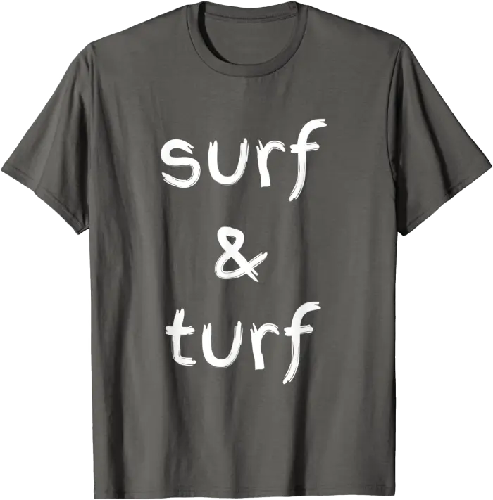 Surf & Turf (for both seafood and steak lovers) T-Shirt