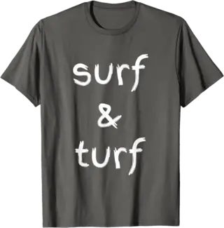 Surf & Turf (for both seafood and steak lovers) T-Shirt