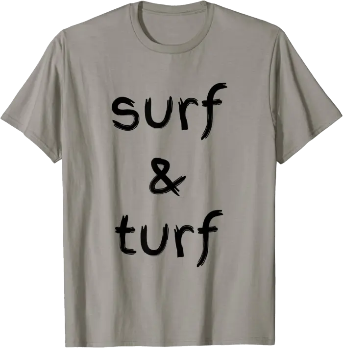 Surf & Turf (for both seafood and steak lovers) T-Shirt