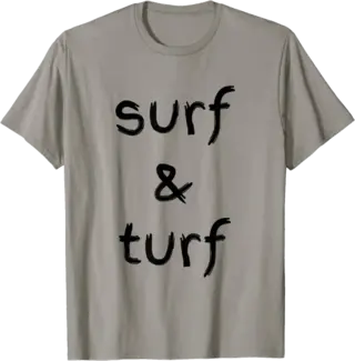 Surf & Turf (for both seafood and steak lovers) T-Shirt