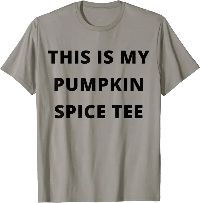 This Is My Pumpkin Spice Tee (Pumpkin Spice Tea) T-Shirt