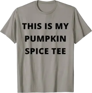 This Is My Pumpkin Spice Tee (Pumpkin Spice Tea) T-Shirt