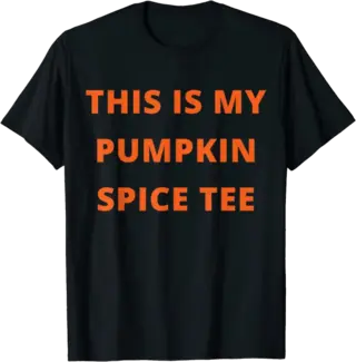 This Is My Pumpkin Spice Tee (Pumpkin Spice Tea) T-Shirt