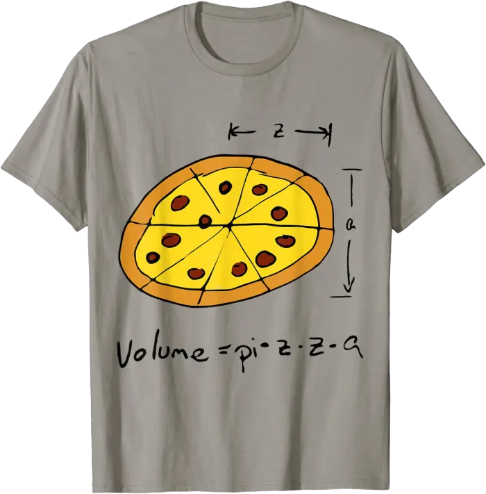 Volume equals PIZZA for Math Nerds Who Love Pizza T-Shirt