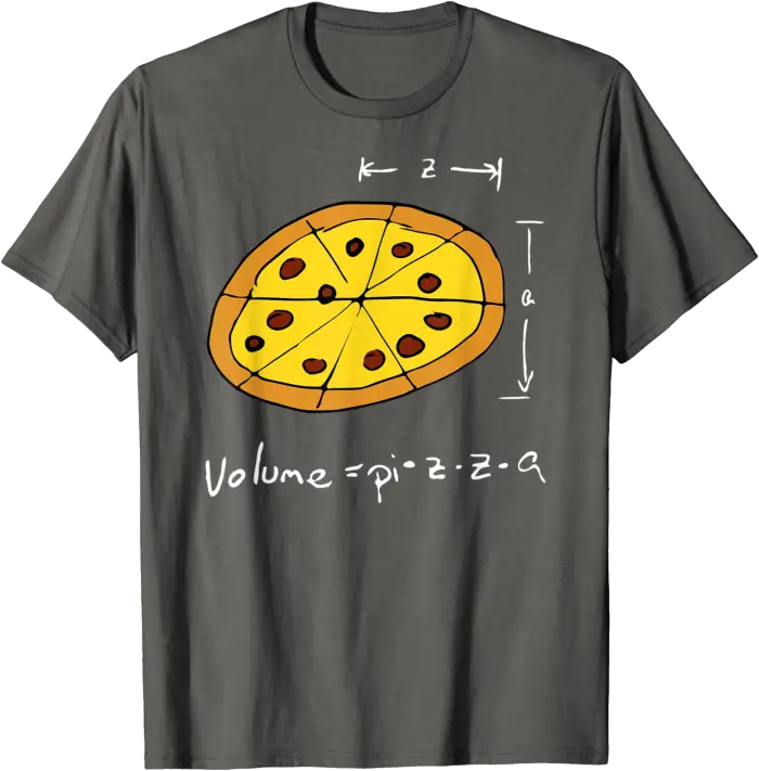 Volume equals PIZZA for Math Nerds Who Love Pizza T-Shirt