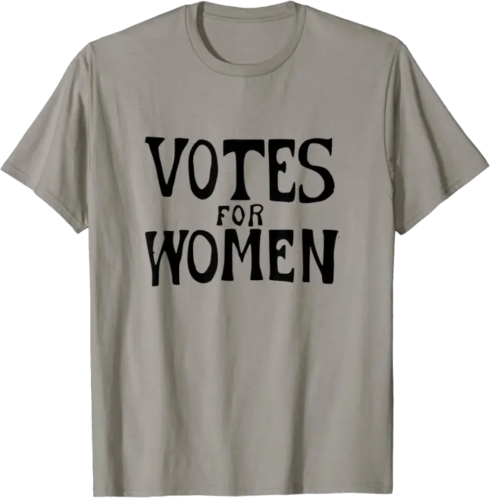 Votes For Women Suffragette Protest Sign T-Shirt