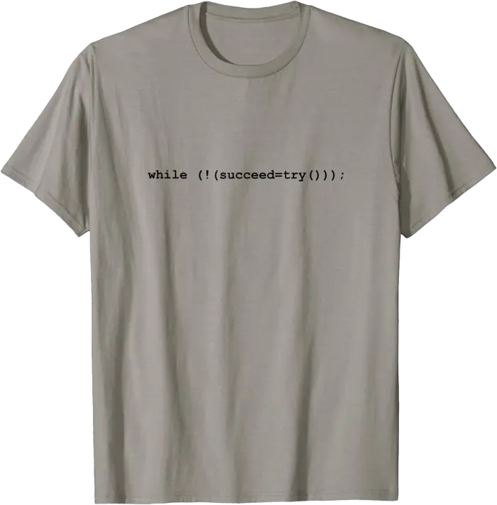 While Not Succeed Try Code Program T-Shirt