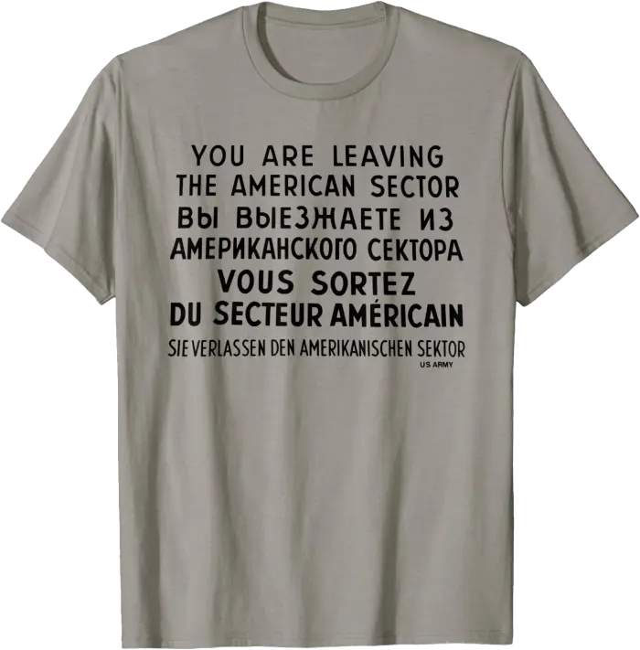 You Are Leaving The American Sector T-Shirt