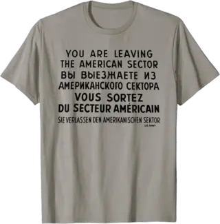 You Are Leaving The American Sector T-Shirt